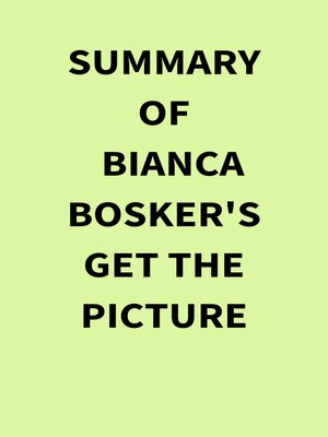 cover image of Summary of Bianca Bosker's Get the Picture